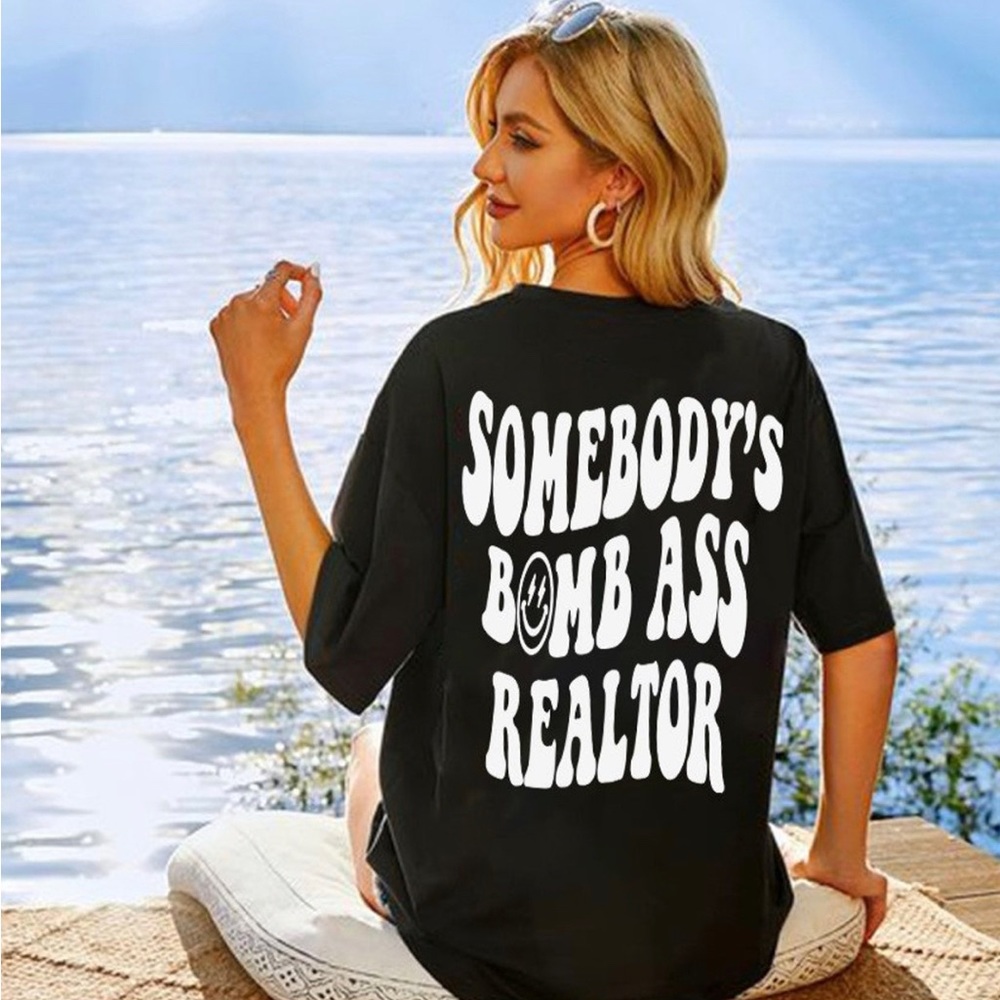 Realtor tee / Someone’s Bomb Ass Realtor